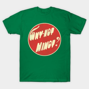 Why-Not Minot North Dakota T-Shirt